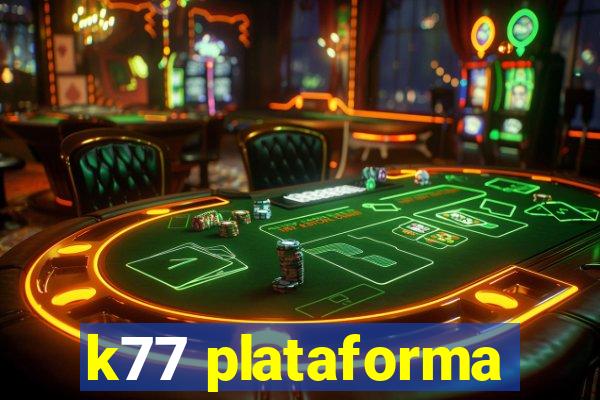 k77 plataforma